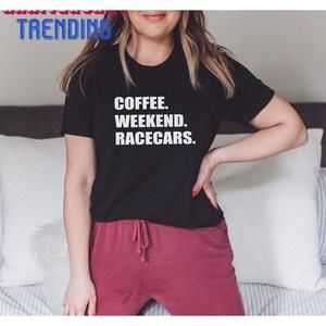 Coffee Weekend Racecars Womens Raceday Shirt Dirt Track Racing Graphic Tee